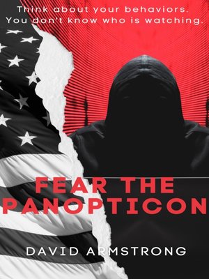 cover image of Fear the Panopticon--Think About Your Behaviors